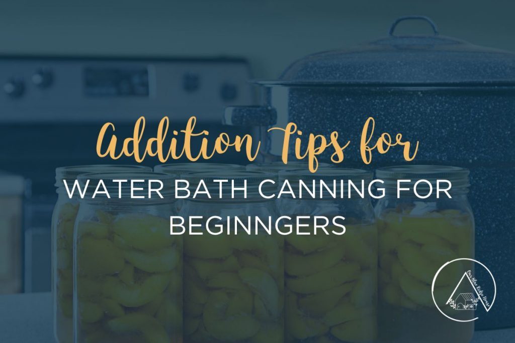 Water Bath Canning for Beginners - Our Blue Ridge House Water Bath Canning for Beginners - Our Blue Ridge House